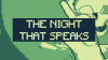 The Night That Speaks para Windows download - Baixe Fácil