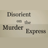 Baixar Disorient On The Murder Express